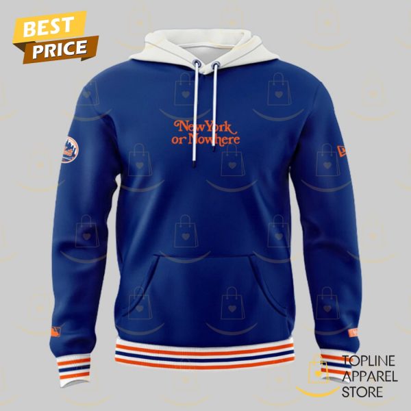 New York Mets It Will Always Be New York Or Nowhere Hoodie