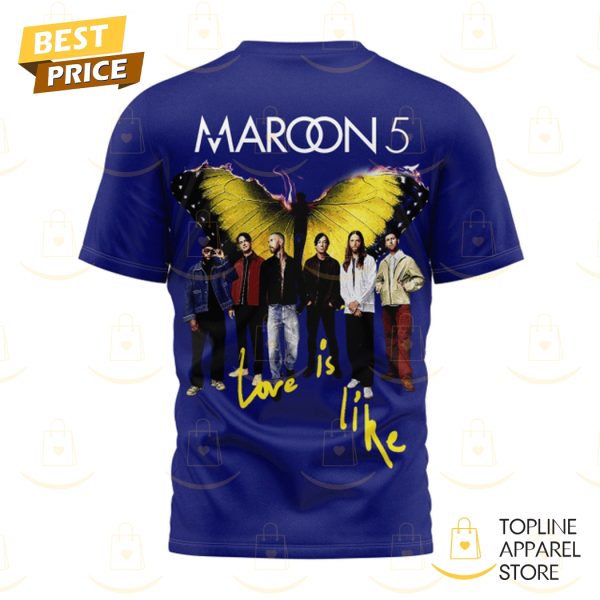 Maroon 5 Love Is Like 3D T-Shirt