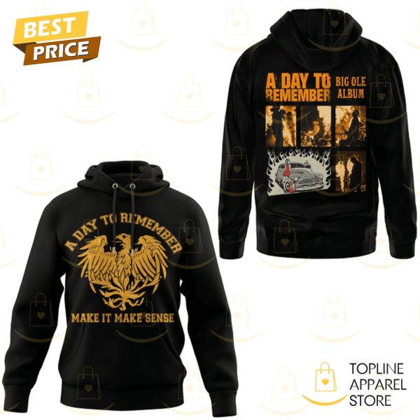 A Day To Remember – Make It Make Sense Hoodie