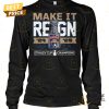 make it reign 2024 2025 stanley cup champions florida panthers unisex t shirt 4 07WLs.jpg