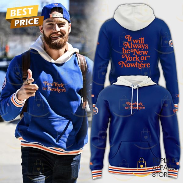New York Mets It Will Always Be New York Or Nowhere Hoodie
