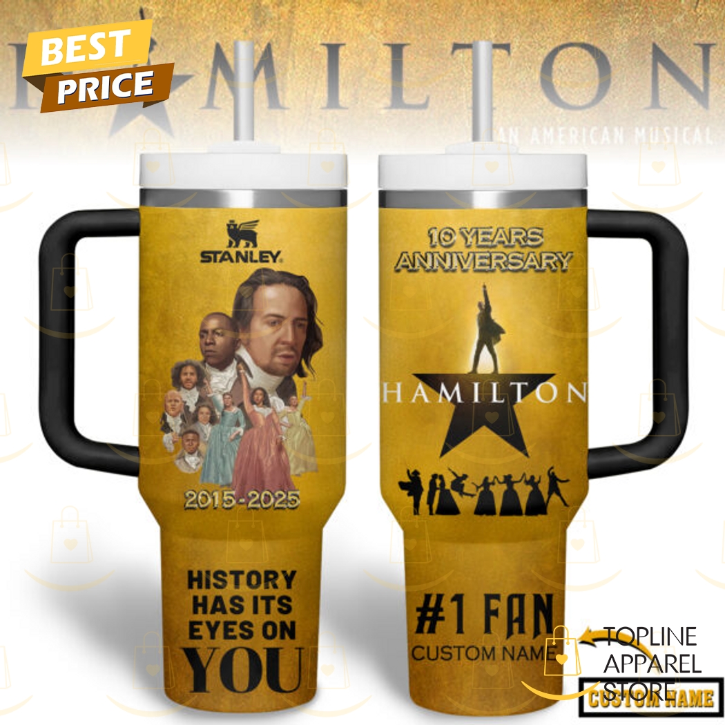 Personalized Hamilton An American Musical 10 Years Anniversary 2015-2025 Tumbler With Handle And Straw Personalized Hamilton An American Musical 10 Years Anniversary 2015-2025 Tumbler With Handle And Straw