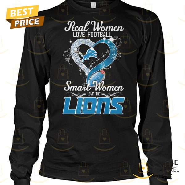 Real Women Love Football Smart Women Love The Detroit Lions Unisex T-Shirt