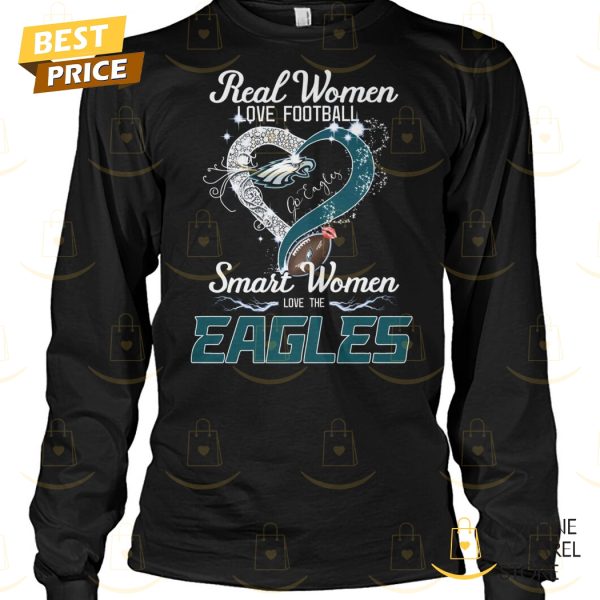 Real Women Love Football Smart Women Love The Philadelphia Eagles Unisex T-Shirt