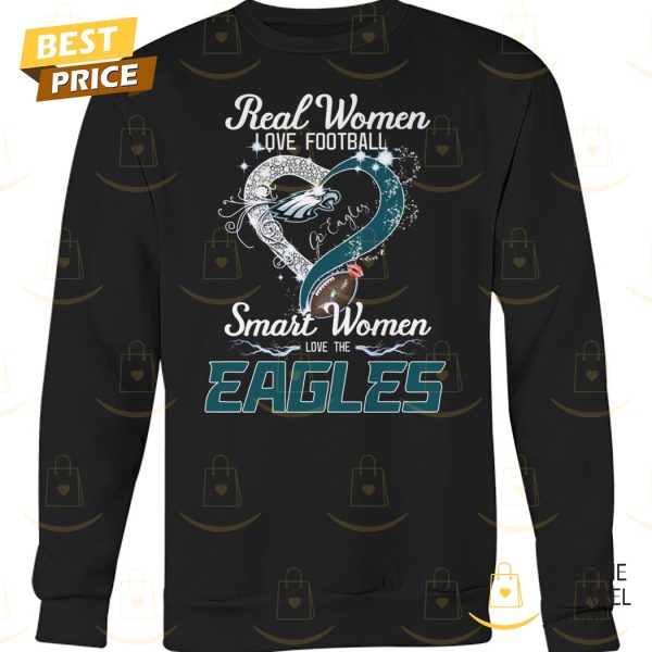 Real Women Love Football Smart Women Love The Philadelphia Eagles Unisex T-Shirt