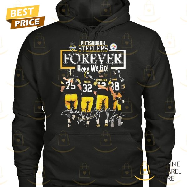 Pittsburgh Steelers Forever Here We Go Signature Unisex T-Shirt