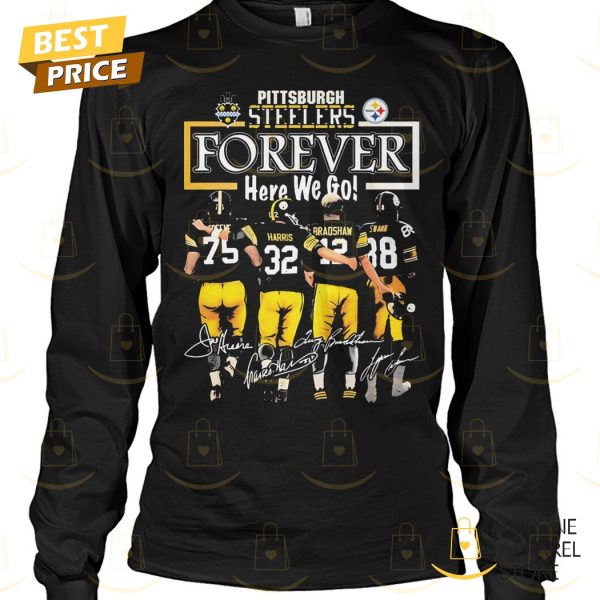 Pittsburgh Steelers Forever Here We Go Signature Unisex T-Shirt