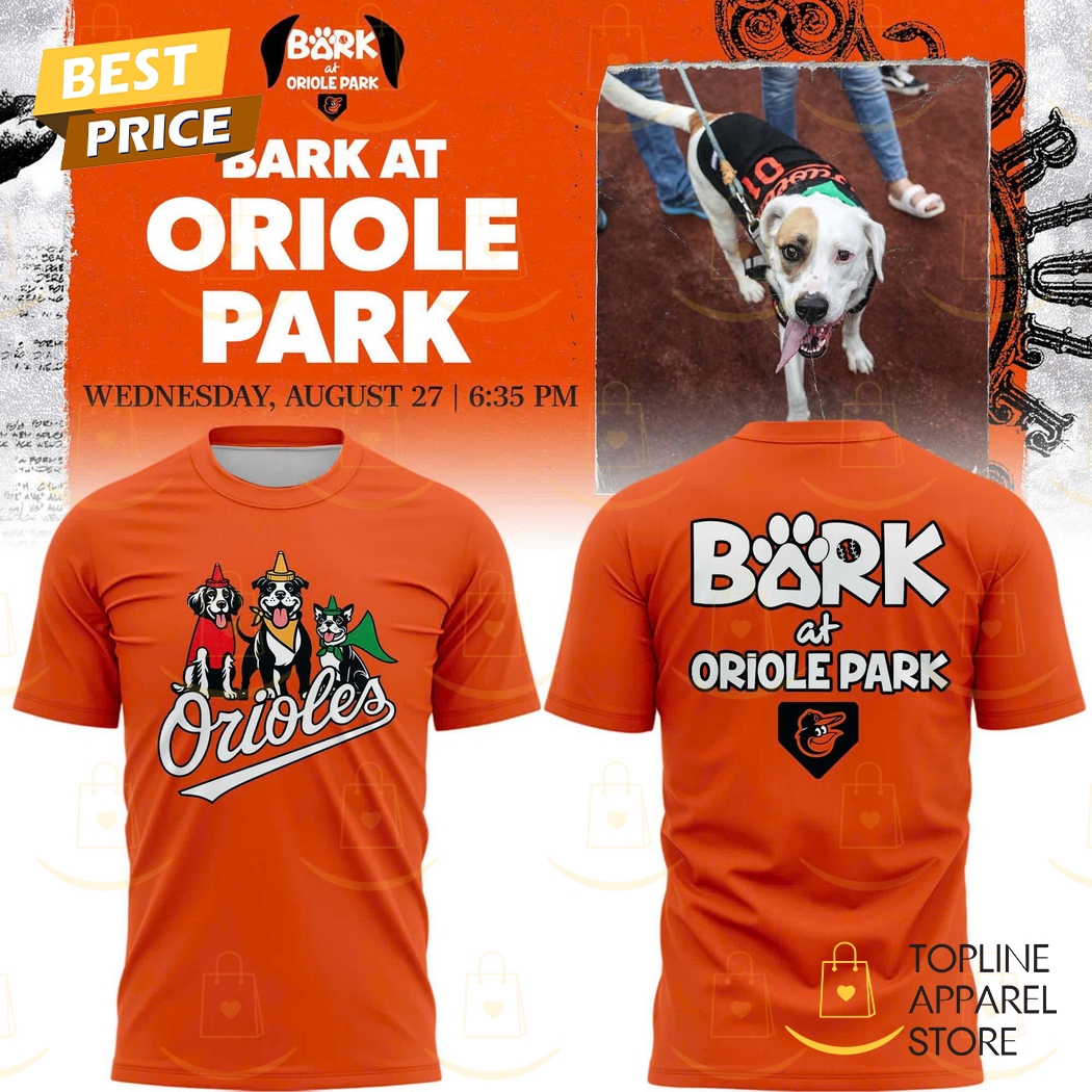 Baltimore Orioles Bark At Oriole Park 3D T-Shirt Baltimore Orioles Bark At Oriole Park 3D T-Shirt
