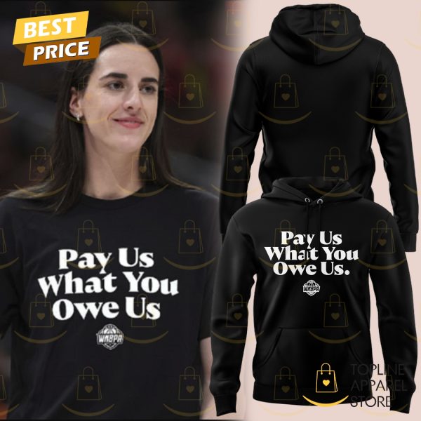 Caitlin Clark Pay Us What You Owe Us WNBA Hoodie – Black