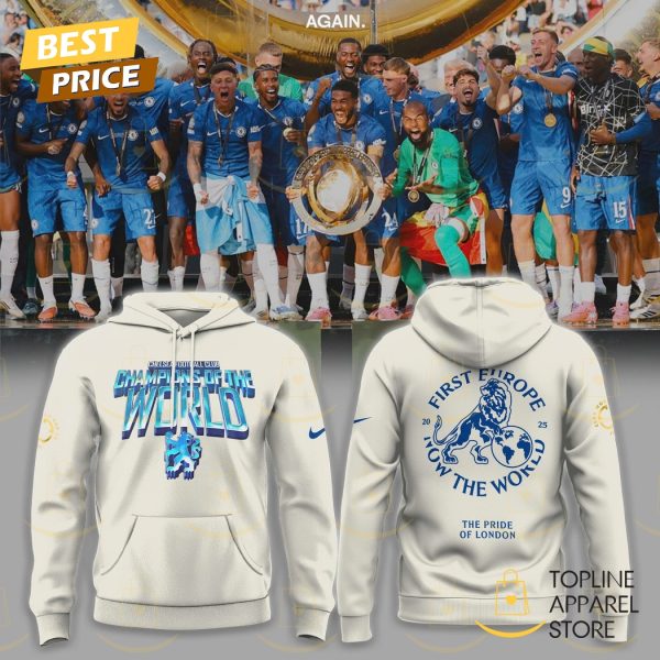 Chelsea First Europe, Now The World Graphic Hoodie