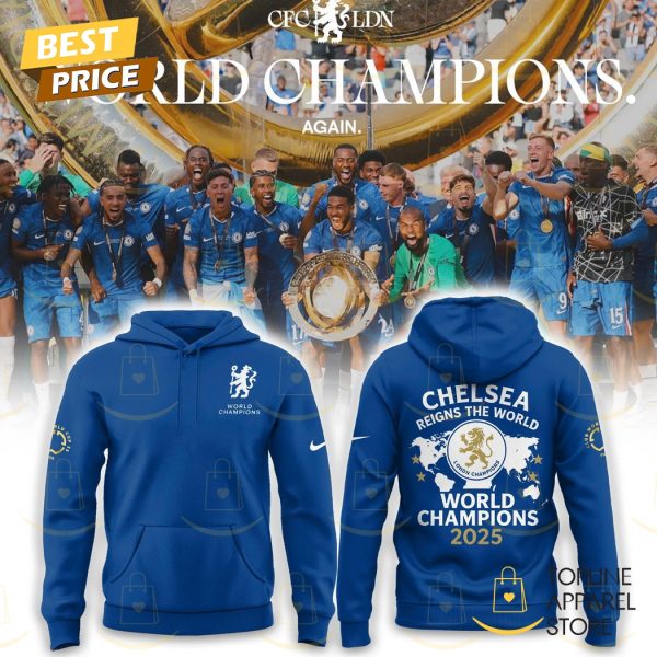 Chelsea World Champions 2025 Reigns The World Hoodie