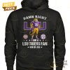 damn right i am a lsu tigers fan win or lose unisex t shirt 3 SslTJ.jpg