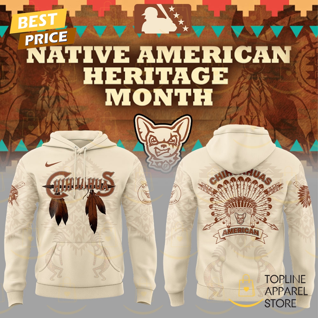 El Paso Chihuahuas Native American Heritage Month Hoodie El Paso Chihuahuas Native American Heritage Month Hoodie