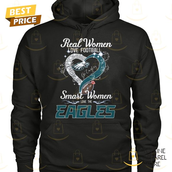 Real Women Love Football Smart Women Love The Philadelphia Eagles Unisex T-Shirt