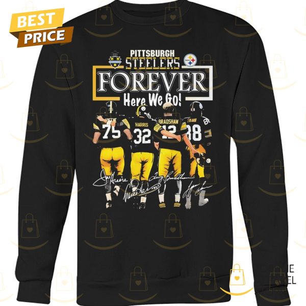 Pittsburgh Steelers Forever Here We Go Signature Unisex T-Shirt