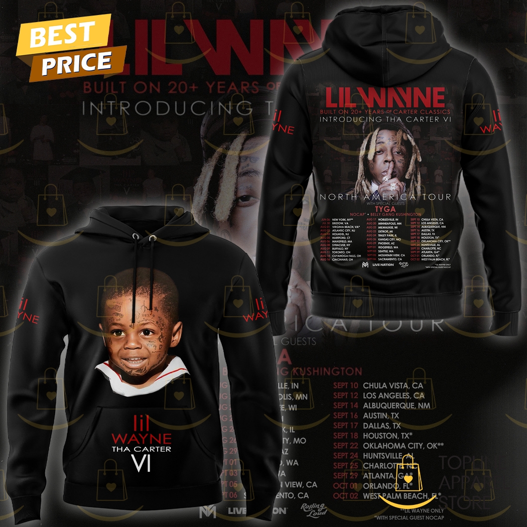 Lil Wayne Tha Carter VI Tour 2025 North America Hoodie Lil Wayne Tha Carter VI Tour 2025 North America Hoodie