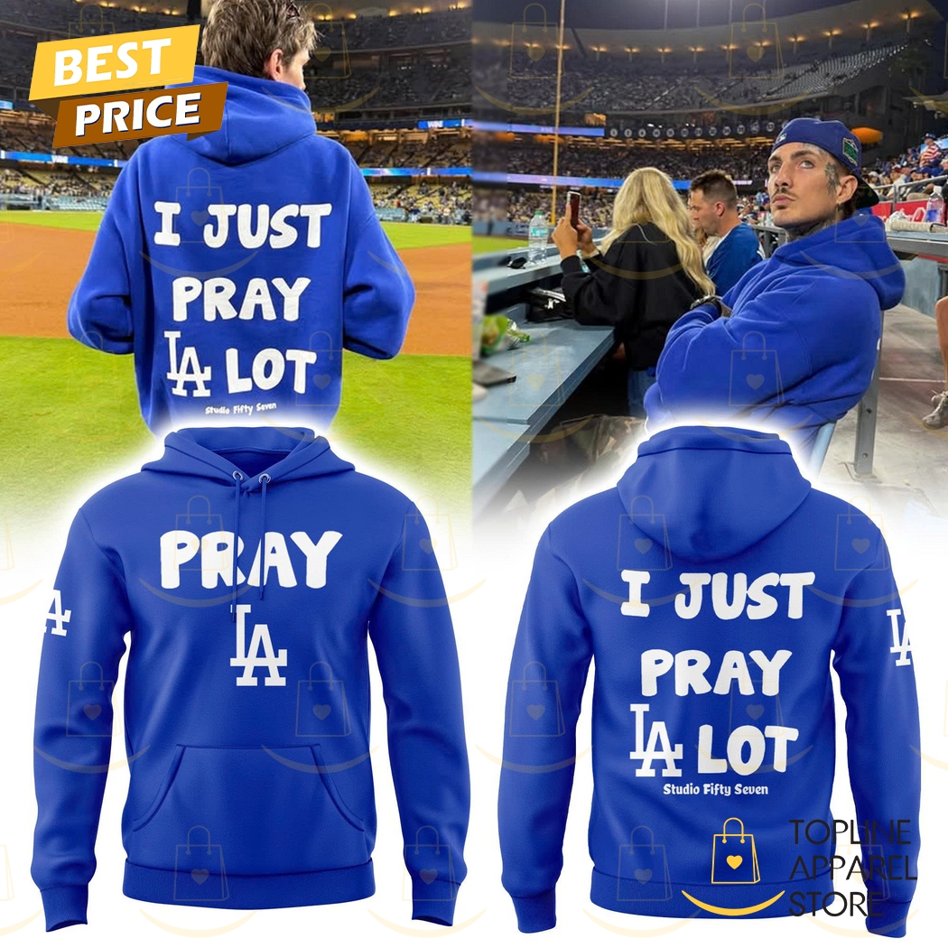 Los Angeles Dodgers I Just Pray LA Lot Hoodie Los Angeles Dodgers I Just Pray LA Lot Hoodie
