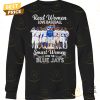 real women love baseball smart women love the toronto blue jays signature unisex t shirt 3 PP74d.jpg