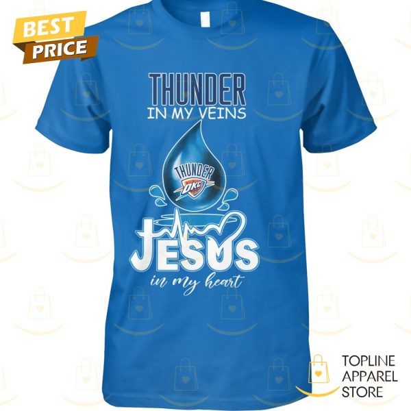 Oklahoma City Thunder In My Veins Jesus In My Heart Unisex T-Shirt