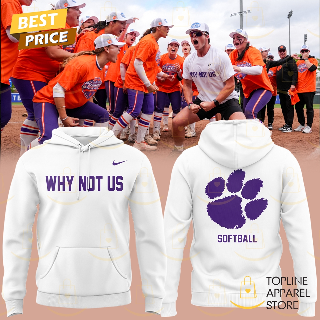Clemson Tigers Why Not US 2025 Hoodie - White Clemson Tigers Why Not US 2025 Hoodie - White