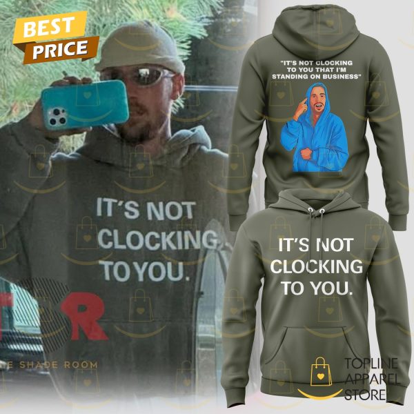 Justin Bieber Its Not Clocking To You 2025 Hoodie