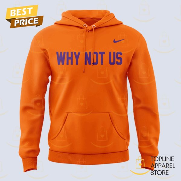 Clemson Tigers Why Not US 2025 Hoodie
