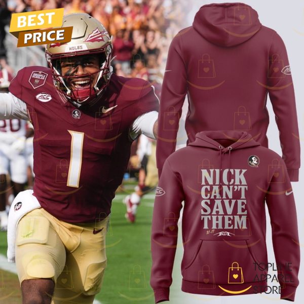 Florida State Seminoles Nick Cant Save Them Tommy Castellanos Hoodie