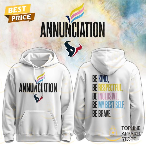 HOU Annunciation Be Kind, Be Respectful, Be Inclusive, Be My Best Self, Be Brave Hoodie